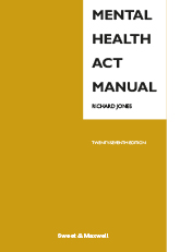 Richard Jones, Mental Health Act Manual (27th edn, Sweet and Maxwell ...